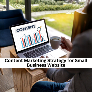 Content Marketing Strategy for Small Business Website