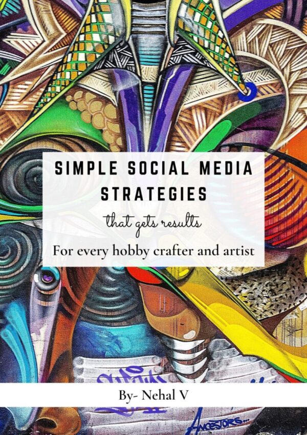 Simple Social Media Strategies - That gets results | For Hobby Crafters and Artists | E-Book
