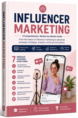 Influencer Marketing Guide: Complete Step-by-Step Ebook for Strategy, Campaigns, Analytics & Brand Collaborations